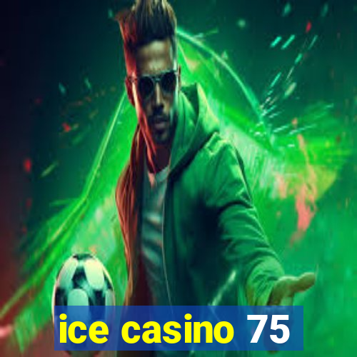 ice casino 75